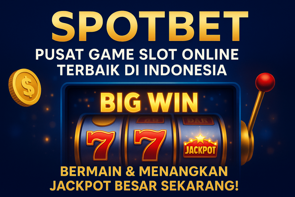 Spotbet Pusat Game Slot Online di Kalangan Penjudi Indonesia